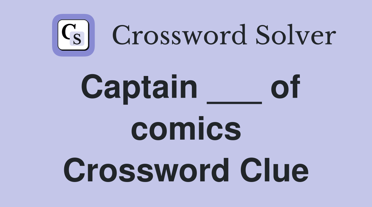 Captain ___ of comics Crossword Clue