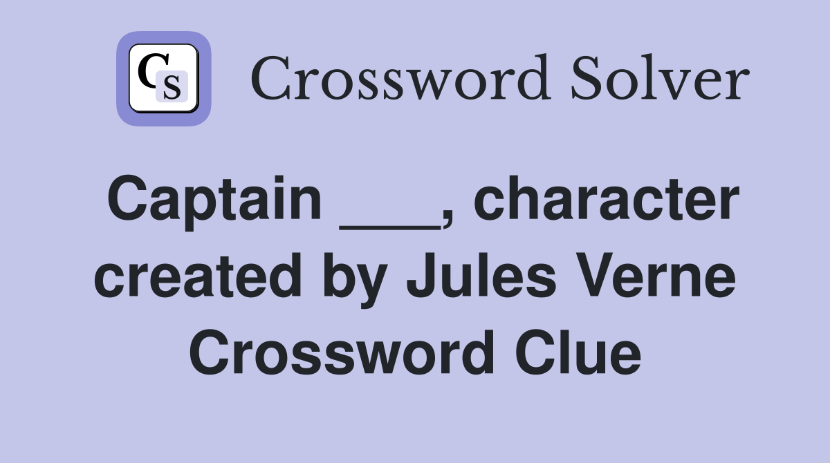 Captain ___, character created by Jules Verne Crossword Clue
