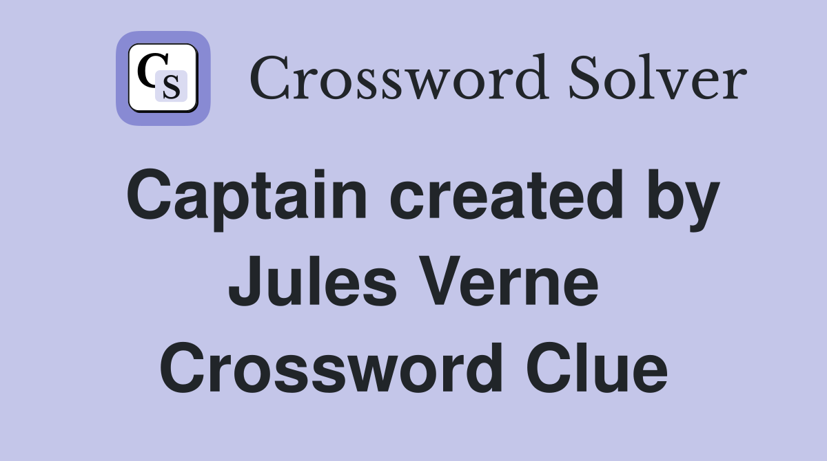 Captain created by Jules Verne Crossword Clue