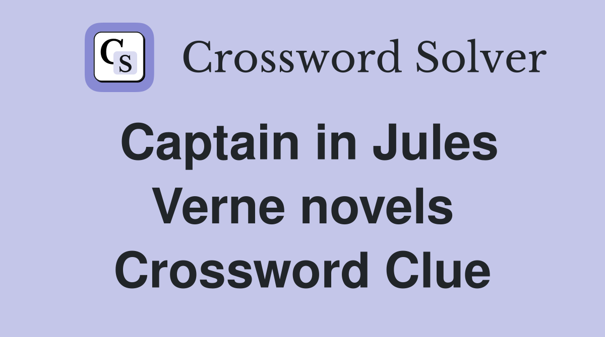 Captain in Jules Verne novels Crossword Clue