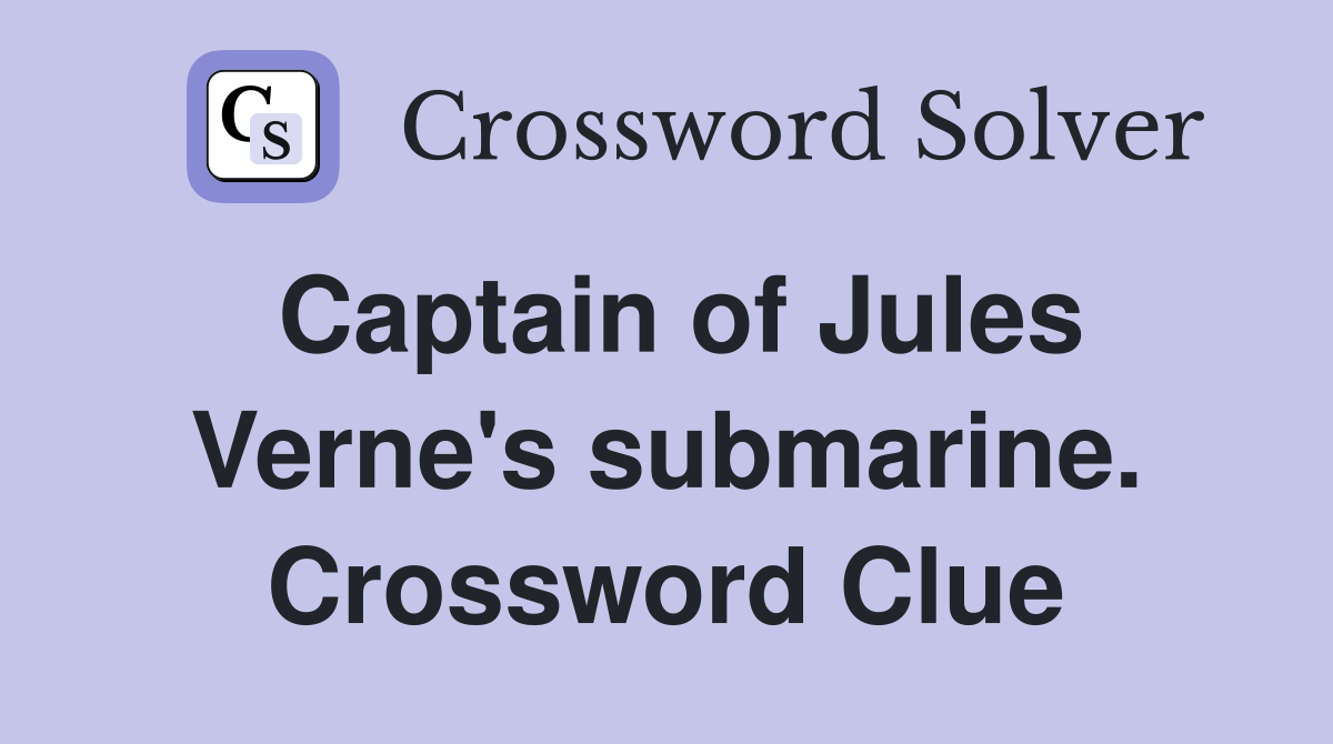 Captain of Jules Verne's submarine. Crossword Clue