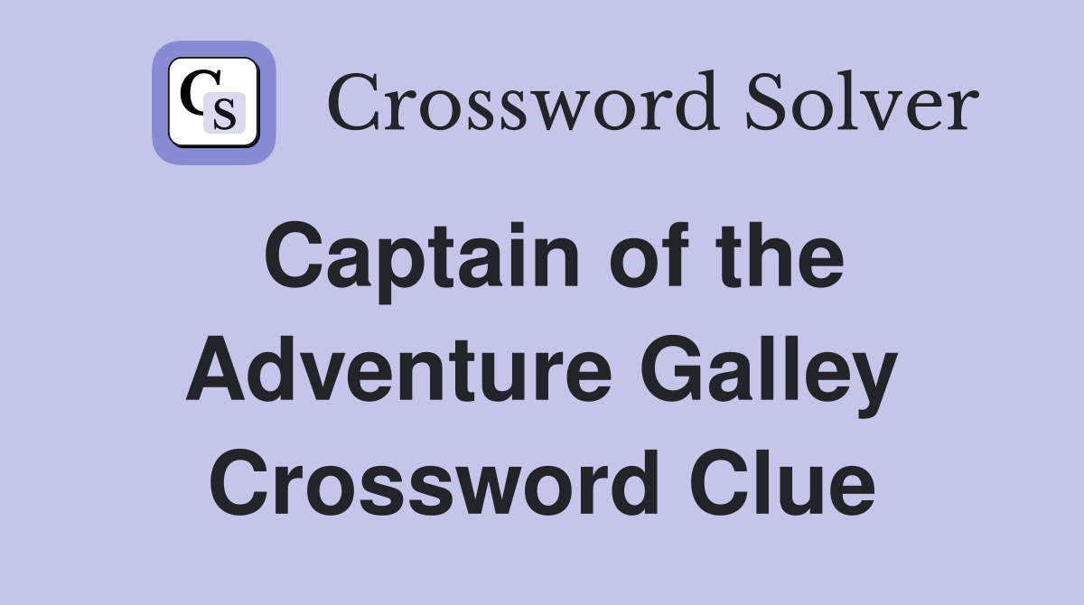 Captain of the Adventure Galley Crossword Clue