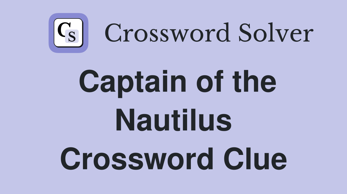 Captain of the Nautilus Crossword Clue