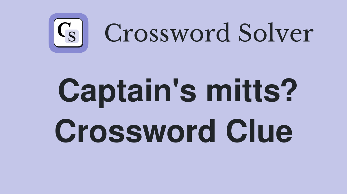 Captain's mitts? Crossword Clue