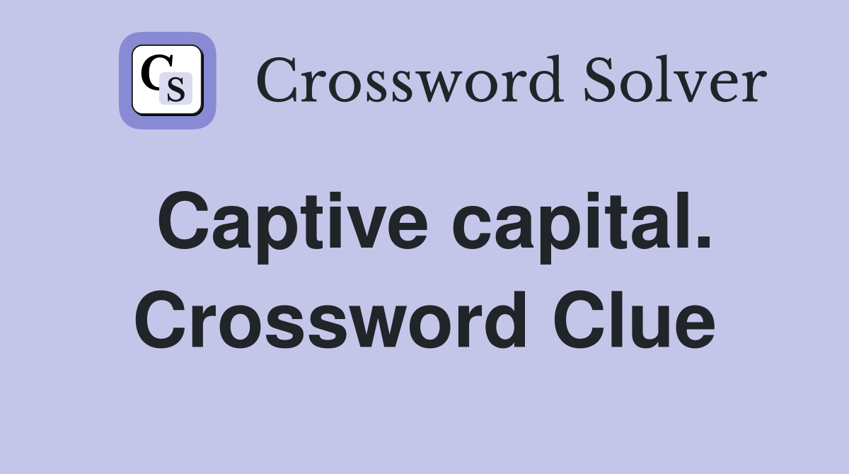 Captive capital. Crossword Clue