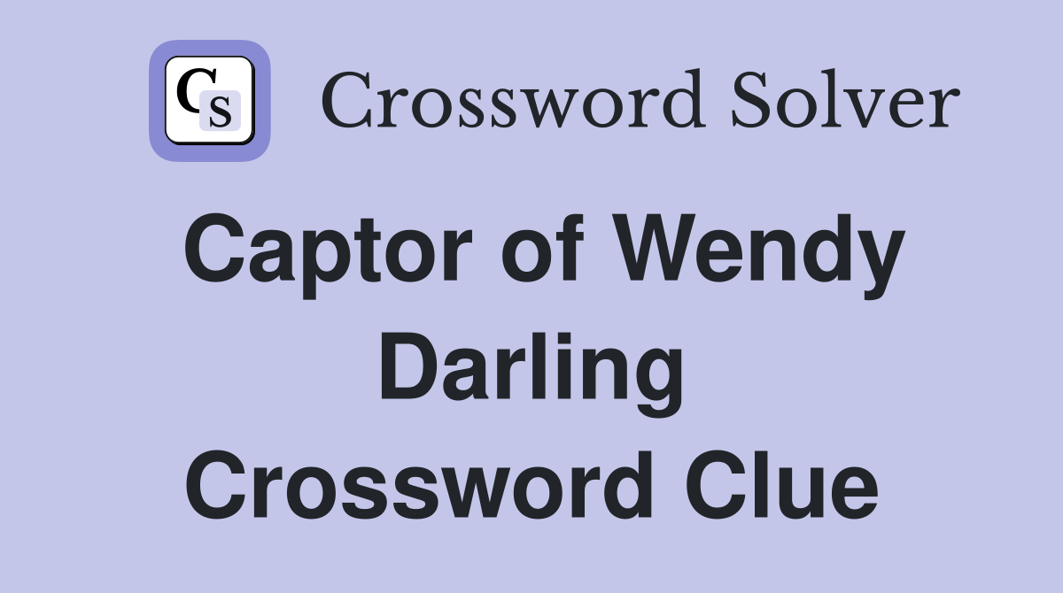 Captor of Wendy Darling Crossword Clue