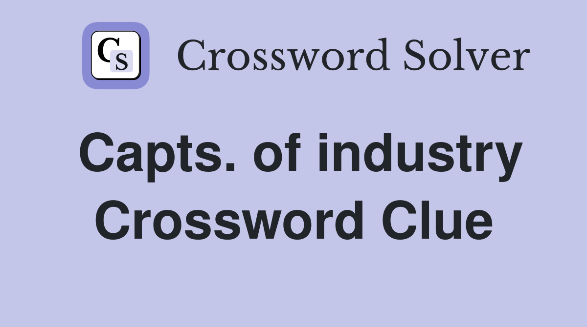 Capts. of industry Crossword Clue