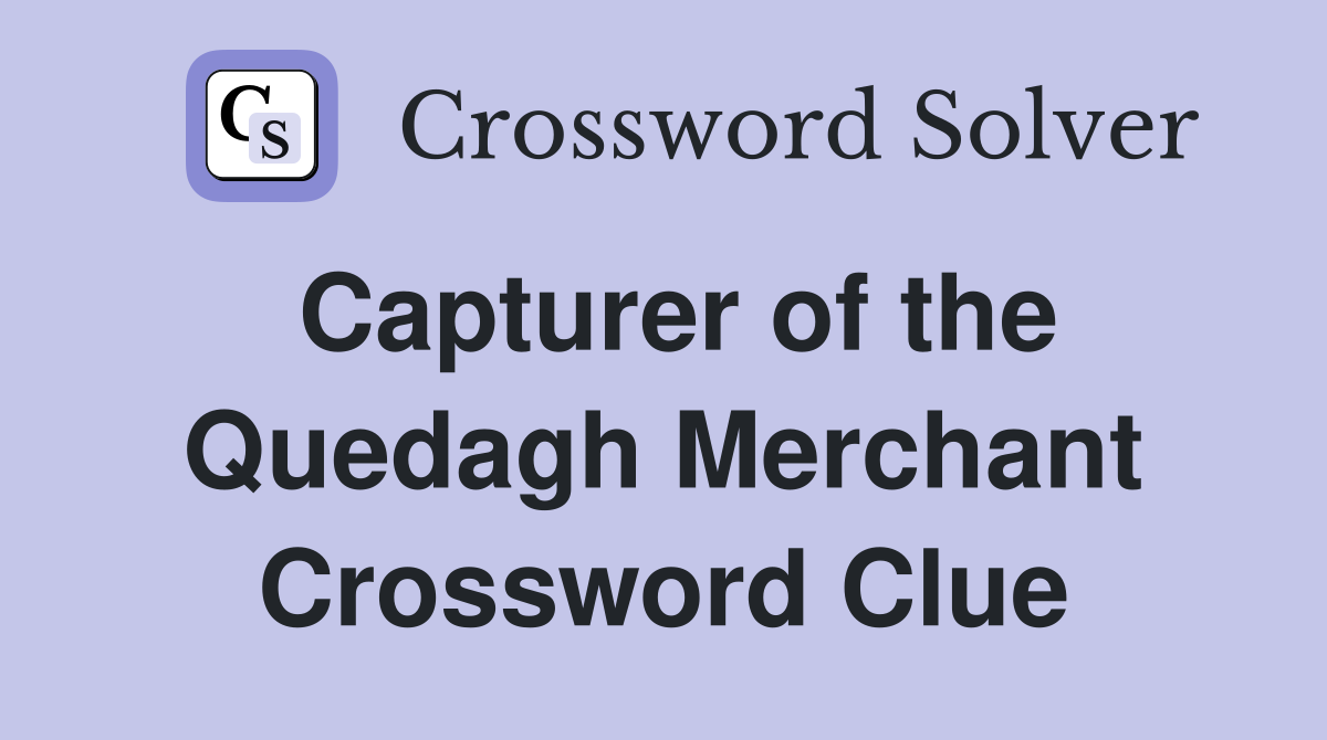 Capturer of the Quedagh Merchant Crossword Clue