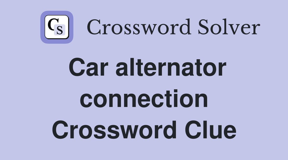 Car alternator connection Crossword Clue