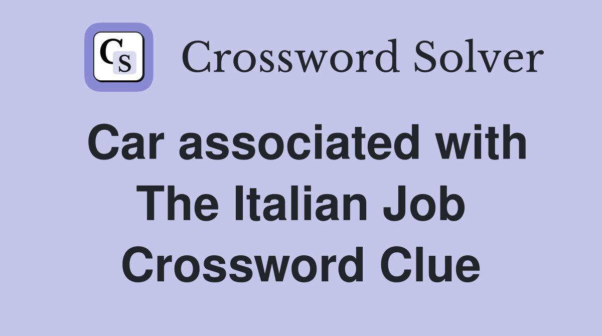 Car associated with The Italian Job Crossword Clue