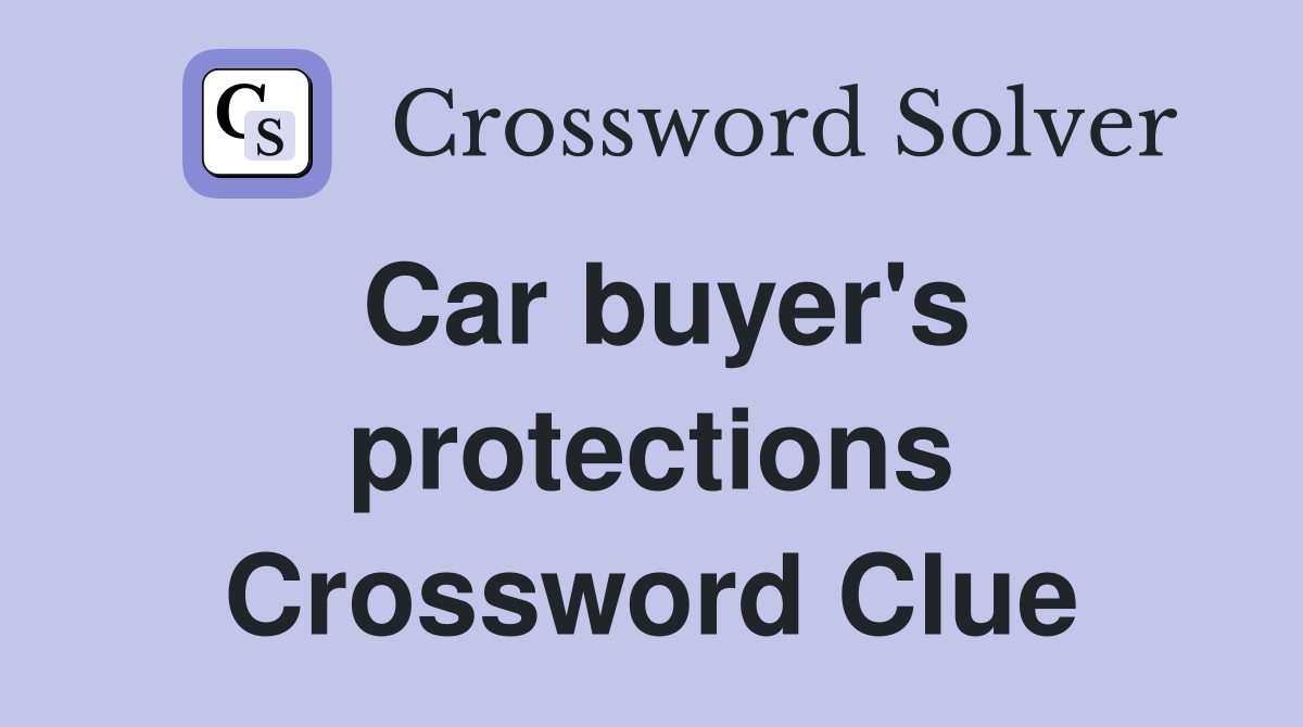Car buyer's protections Crossword Clue