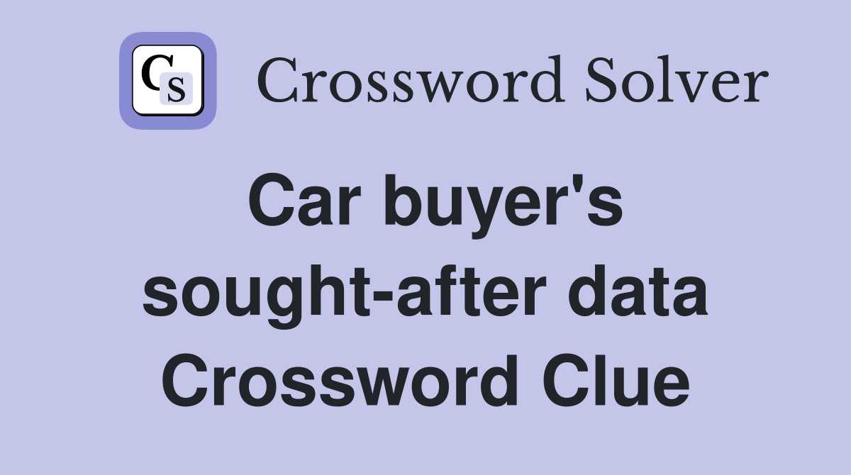 Car buyer's sought-after data Crossword Clue
