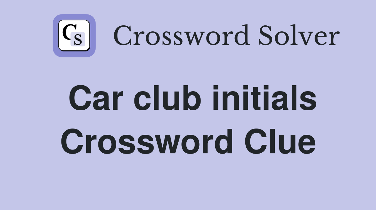 Car club initials Crossword Clue