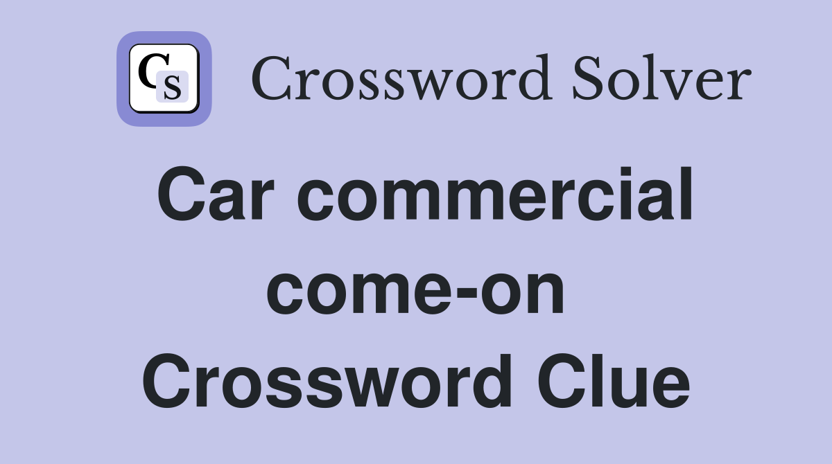 Car commercial come-on Crossword Clue