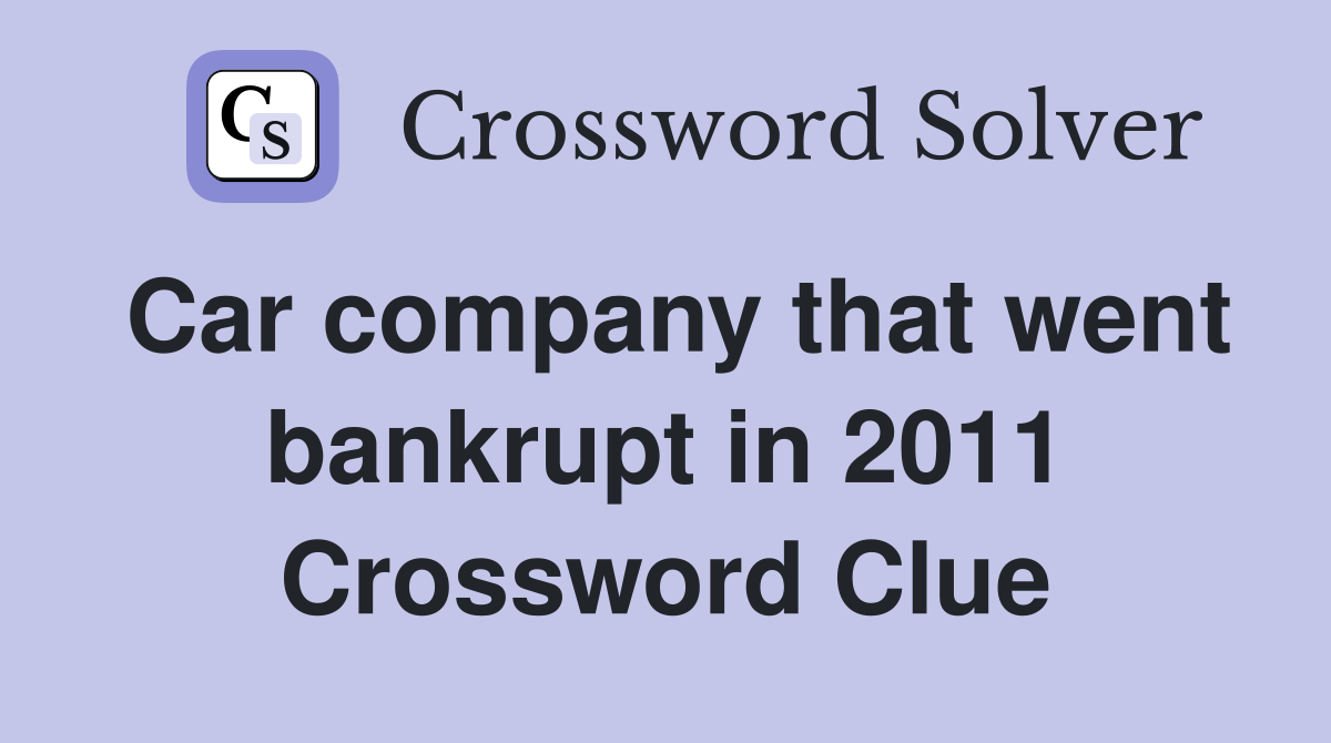 Car company that went bankrupt in 2011 Crossword Clue