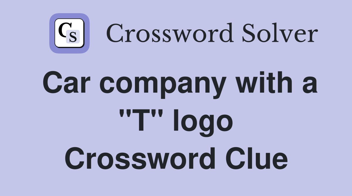Car company with a "T" logo Crossword Clue