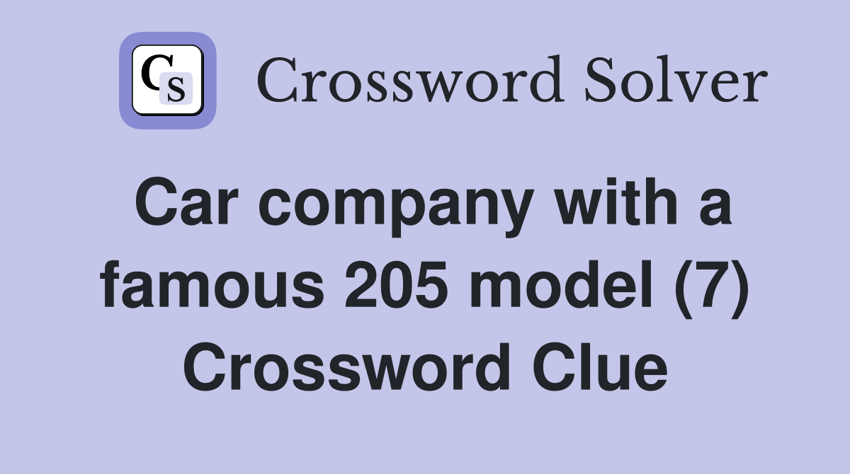 Car company with a famous 205 model (7) Crossword Clue