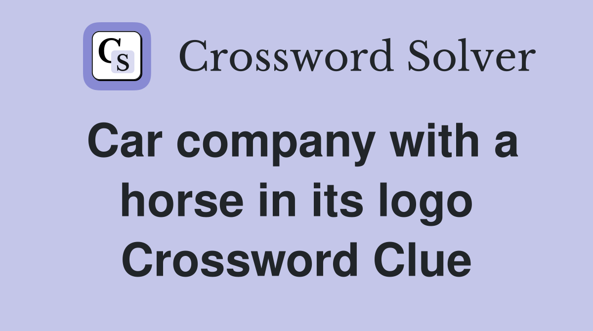 Car company with a horse in its logo Crossword Clue