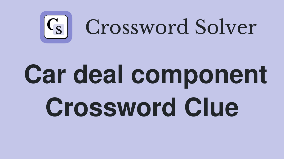 Car deal component Crossword Clue