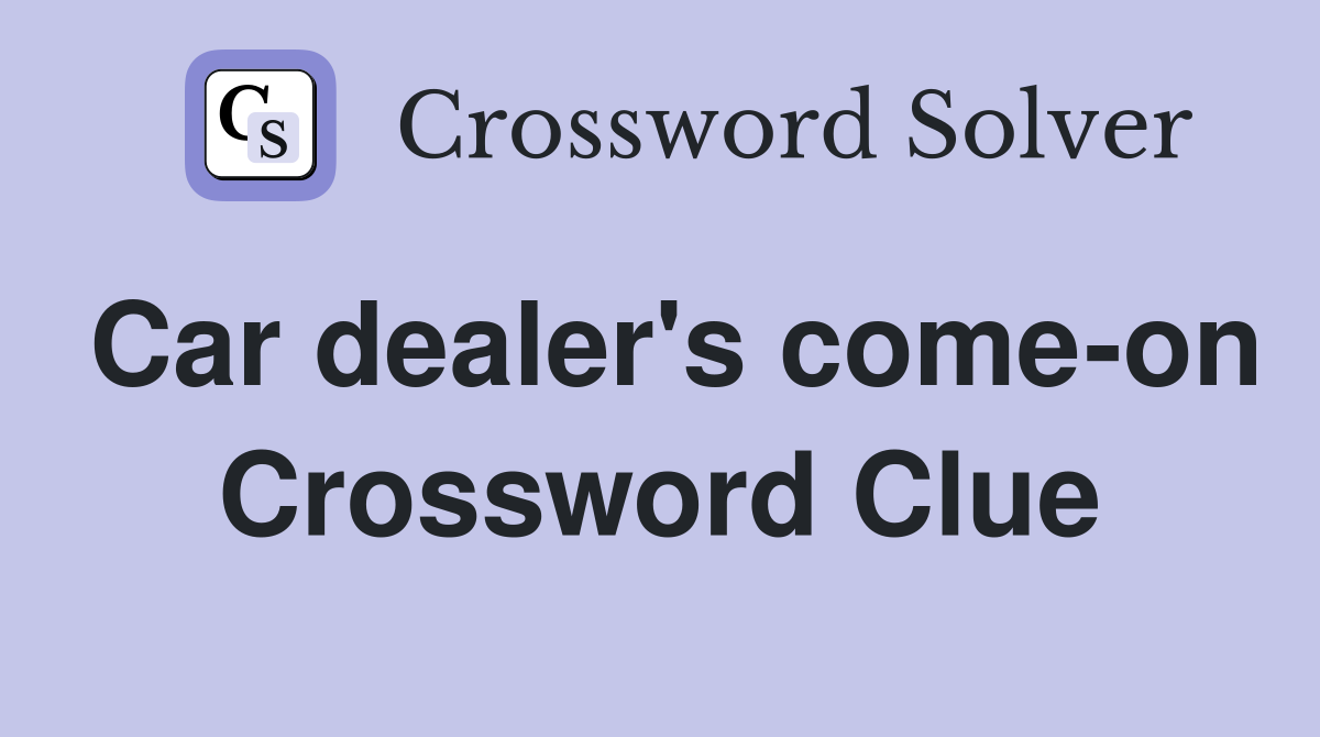 Car dealer's come-on Crossword Clue