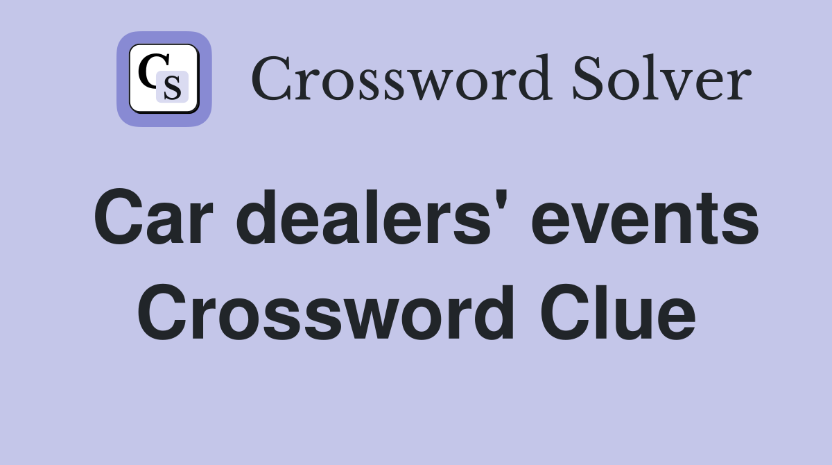 Car dealers' events Crossword Clue