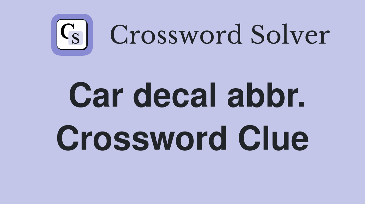 Car decal abbr. Crossword Clue