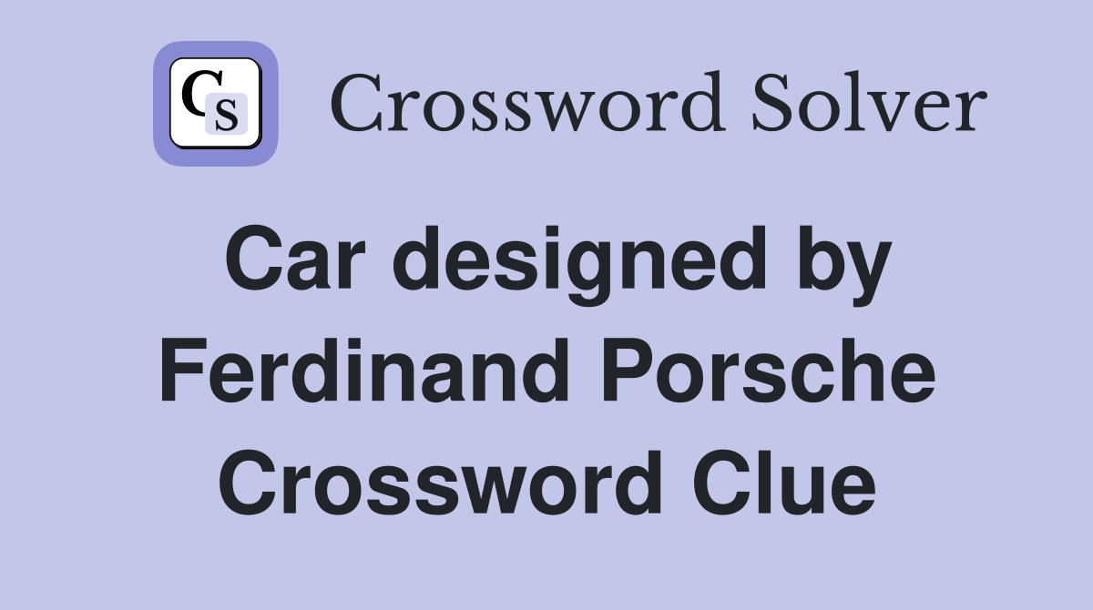 Car designed by Ferdinand Porsche Crossword Clue