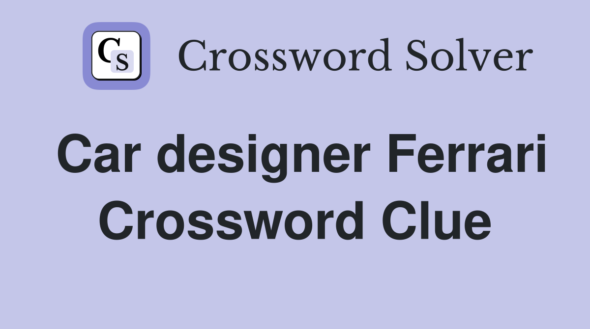 Car designer Ferrari Crossword Clue