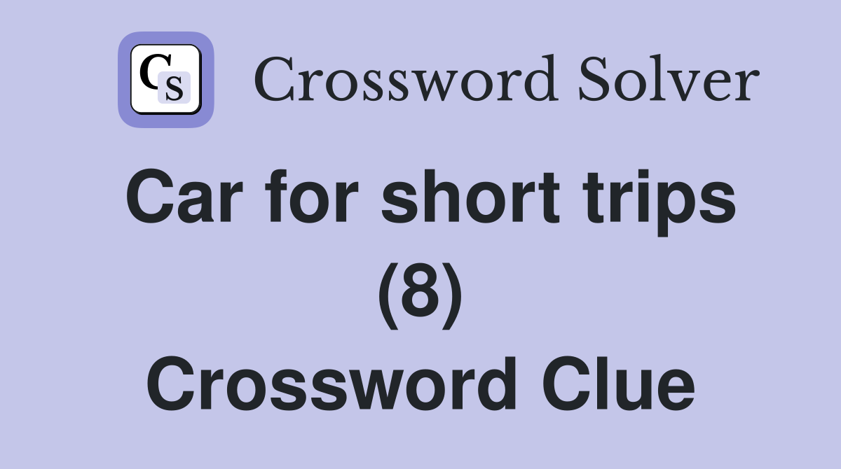 Car for short trips (8) Crossword Clue