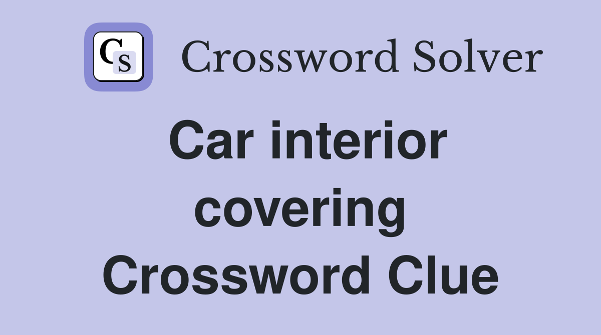 Car interior covering Crossword Clue