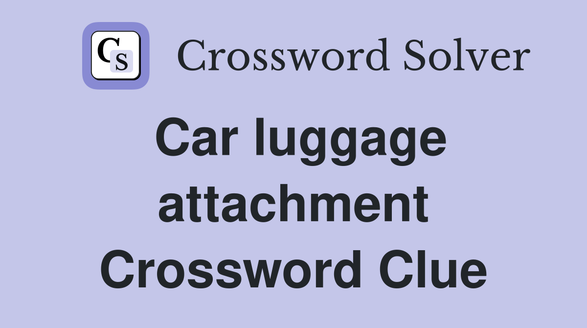 Car luggage attachment Crossword Clue