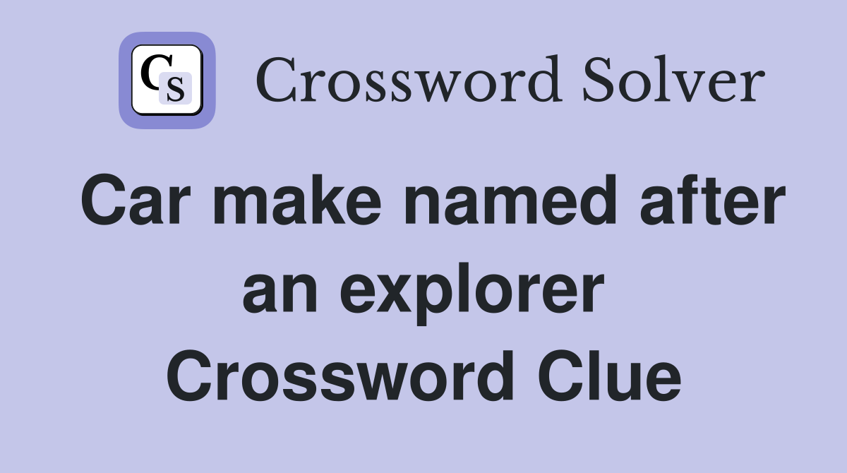 Car make named after an explorer Crossword Clue
