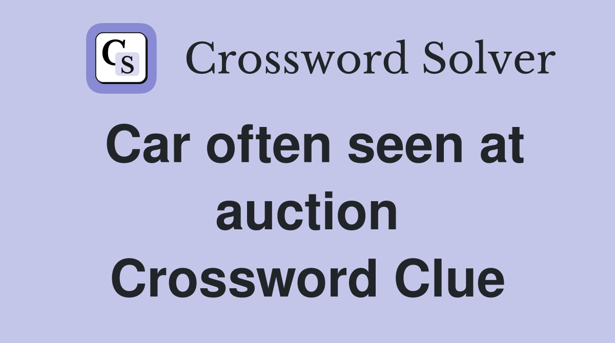 Car often seen at auction Crossword Clue