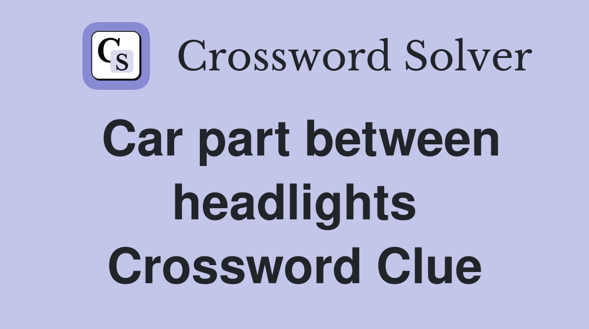 Car part between headlights Crossword Clue