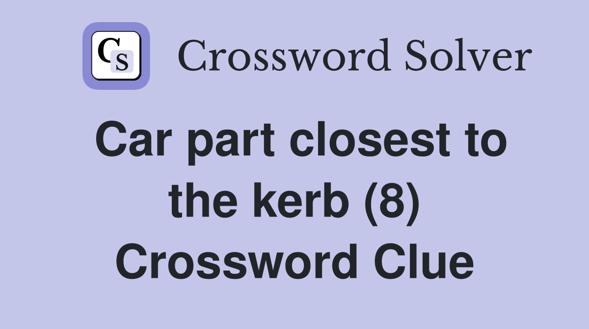 Car part closest to the kerb (8) Crossword Clue