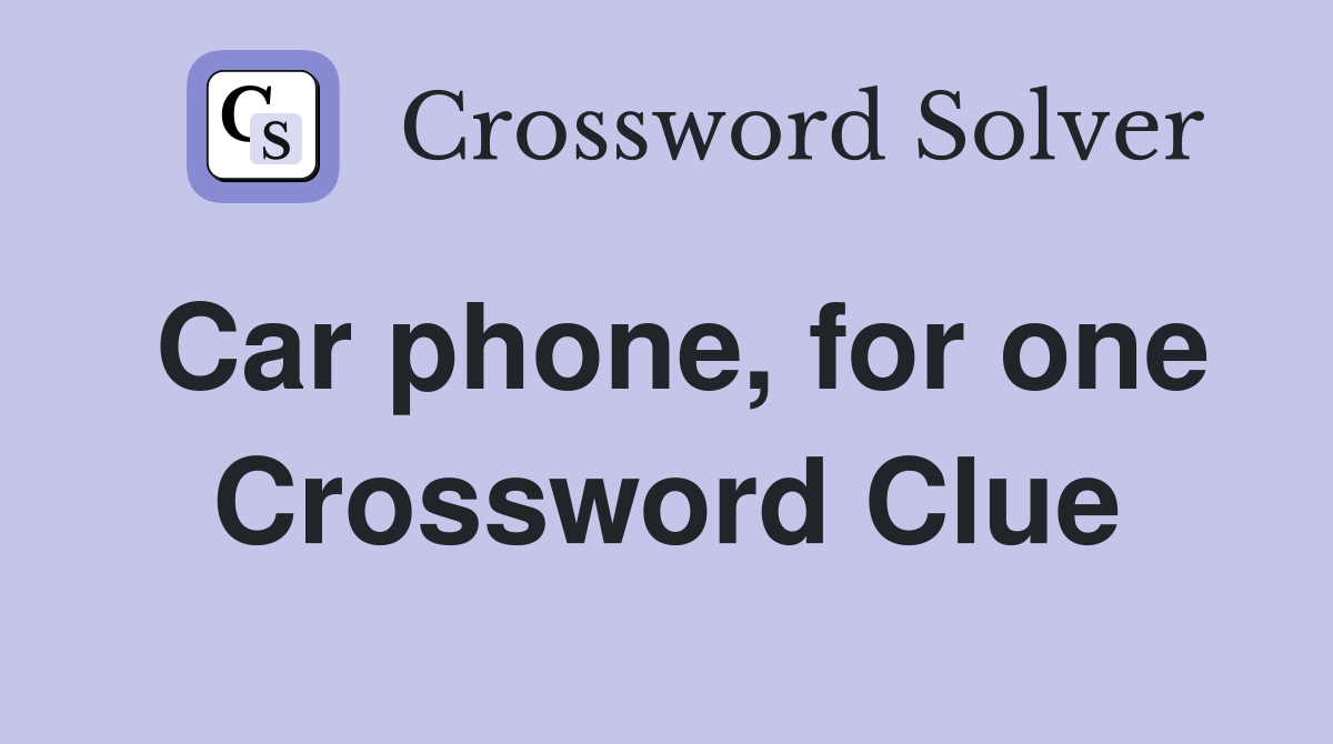 Car phone, for one Crossword Clue