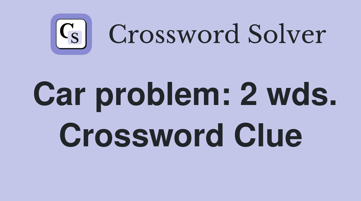 Car problem: 2 wds. Crossword Clue
