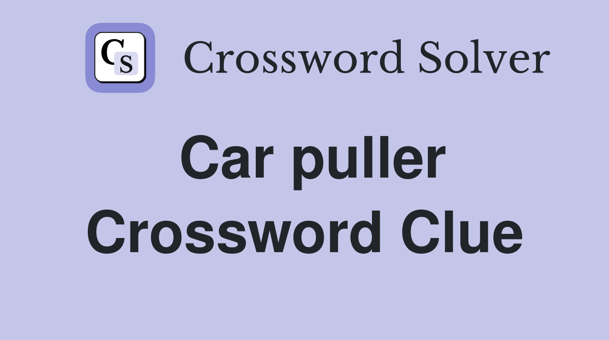 Car puller Crossword Clue