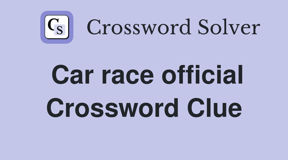Car race official Crossword Clue