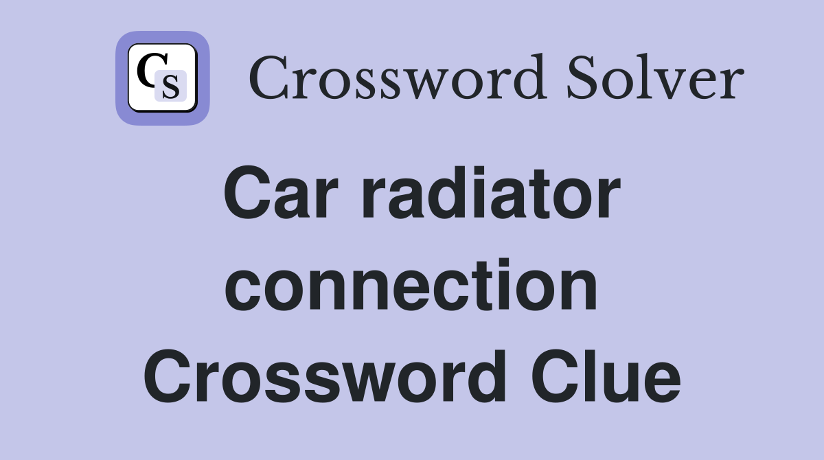 Car radiator connection Crossword Clue