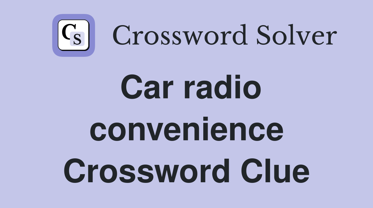 Car radio convenience Crossword Clue
