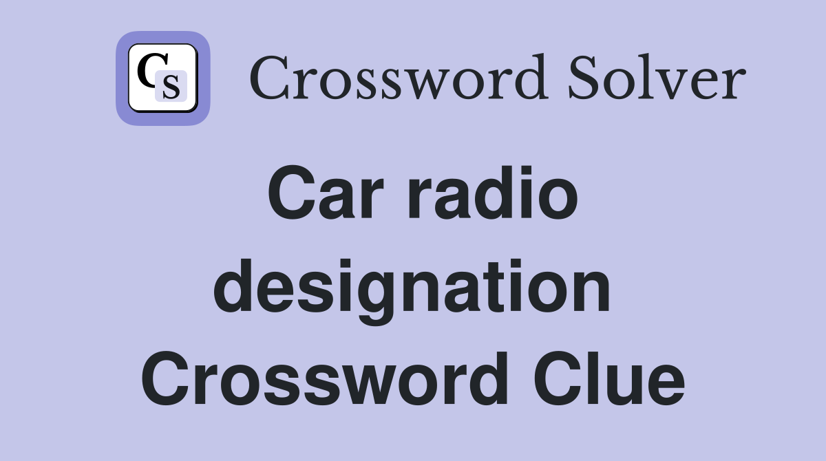 Car radio designation Crossword Clue