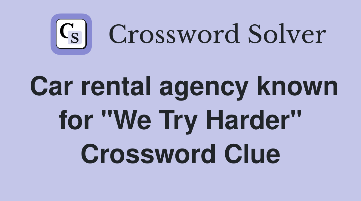 Car rental agency known for "We Try Harder" Crossword Clue