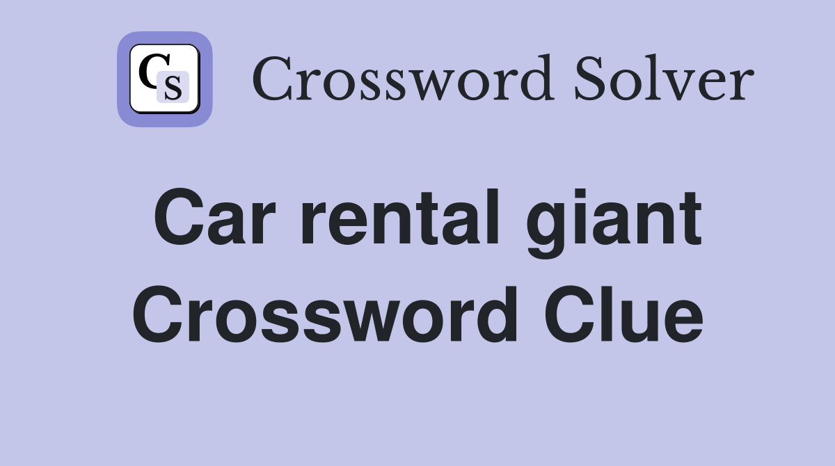 Car rental giant Crossword Clue