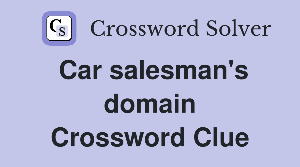 Car salesman's domain Crossword Clue