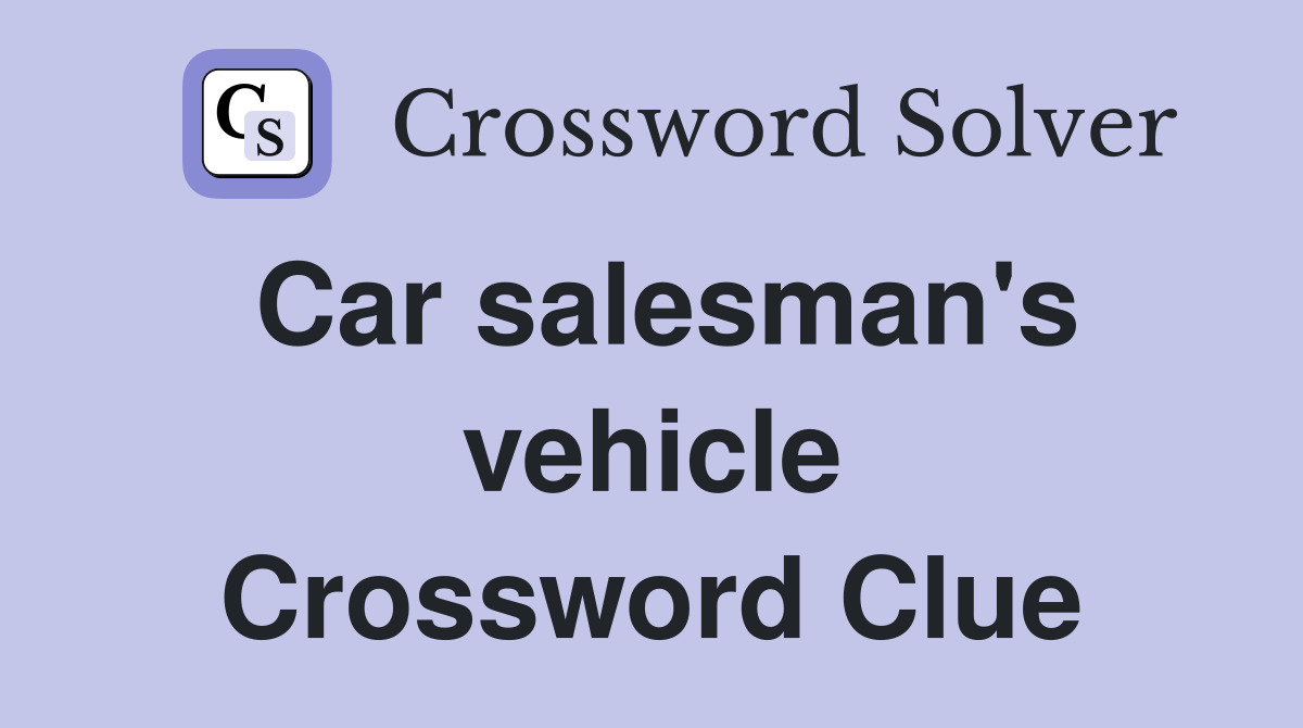 Car salesman's vehicle Crossword Clue