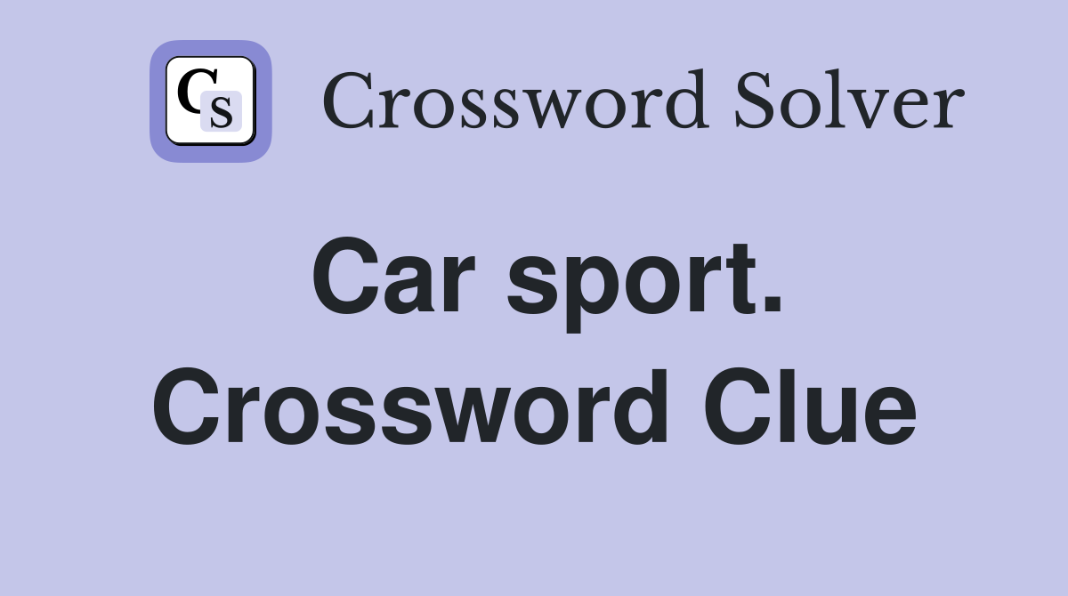 Car sport. Crossword Clue