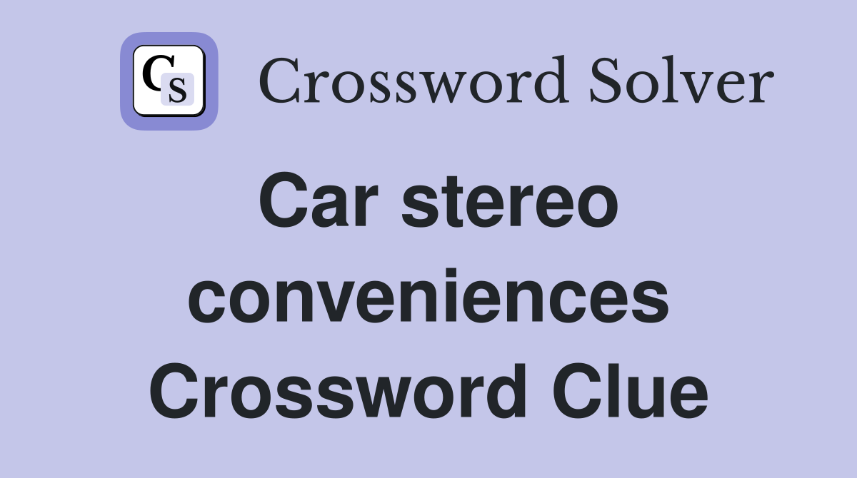 Car stereo conveniences Crossword Clue