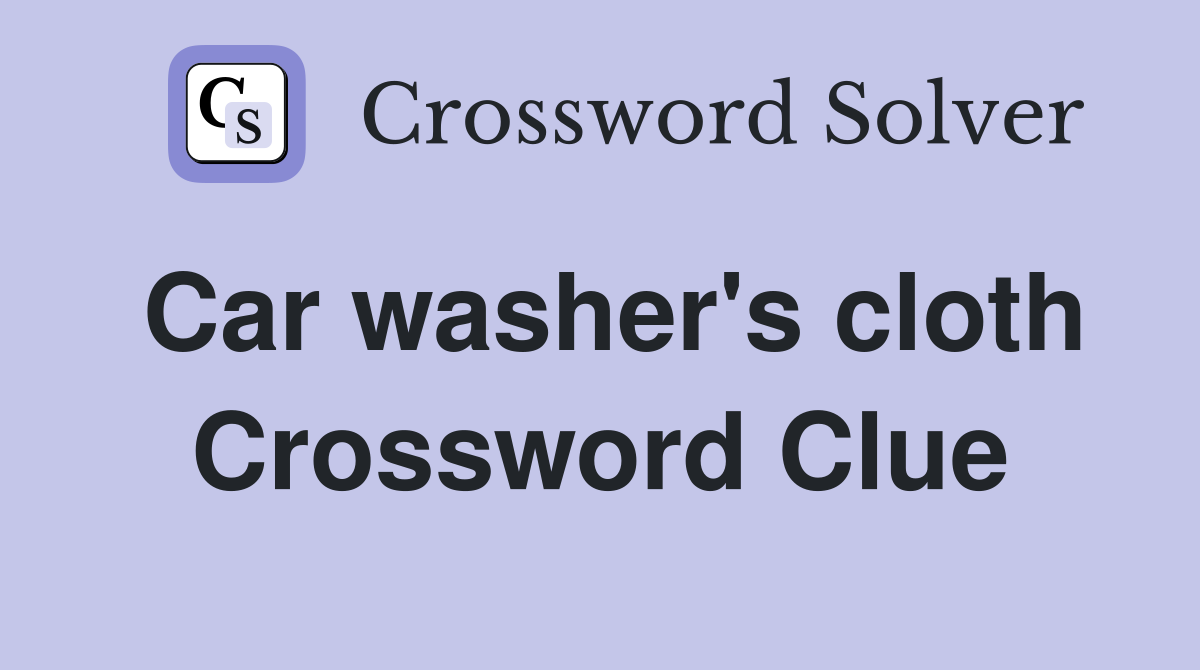 Car washer's cloth Crossword Clue