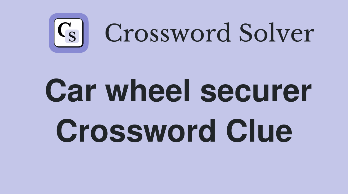 Car wheel securer Crossword Clue